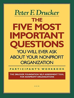 Drucker, Peter F / Drucker. Five Most Important Questions. John Wiley & Sons, 1993.