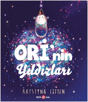 Litten, Kristyna. Orinin Yildizlari. Beta Kids, 2023.