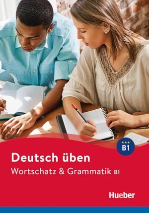 Billina, Anneli / Brill, Lilli Marlen et al. Deutsch üben Wortschatz & Grammatik B1 - Buch. Hueber Verlag GmbH, 2018.