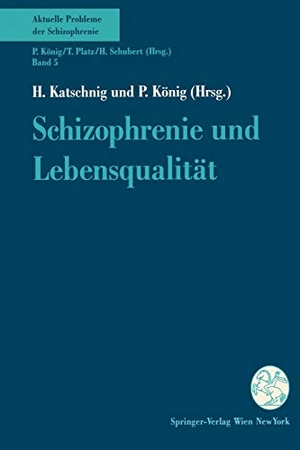 König, P. / H. Katschnig (Hrsg.). Schizophrenie und Lebensqualität. Springer Vienna, 1994.