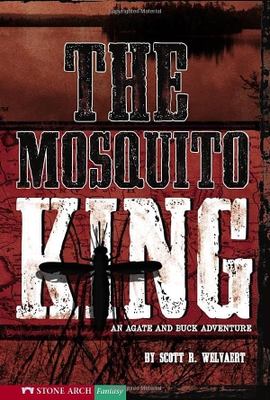 Welvaert, Scott R. The Mosquito King - An Agate and Buck Adventure. Capstone, 2007.