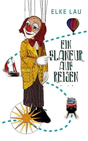 Lau, Elke. Ein Flaneur auf Reisen. Books on Demand, 2021.