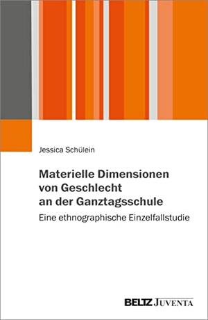 Schülein, Jessica. Materielle Dimensionen von Geschlecht an der Ganztagsschule - Eine ethnographische Einzelfallstudie. Juventa Verlag GmbH, 2022.