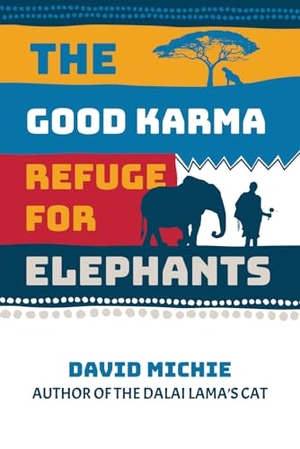 Michie, David. The Good Karma Refuge for Elephants. Conch Books, 2025.