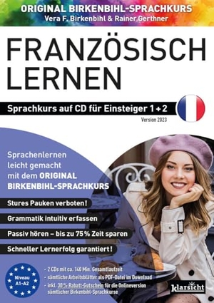 Birkenbihl, Vera F. / Gerthner, Rainer et al. Französisch lernen für Einsteiger 1+2 (ORIGINAL BIRKENBIHL) - Sprachkurs auf 2 CDs inkl. Gratis-Schnupper-Abo für den Onlinekurs. Klarsicht Verlag, 2022.