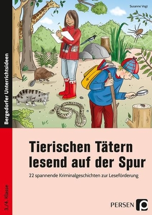 Vogt, Susanne. Tierischen Tätern lesend auf der Spur - 22 spannende Kriminalgeschichten zur Leseförderung (3. und 4. Klasse). Persen Verlag i.d. AAP, 2019.