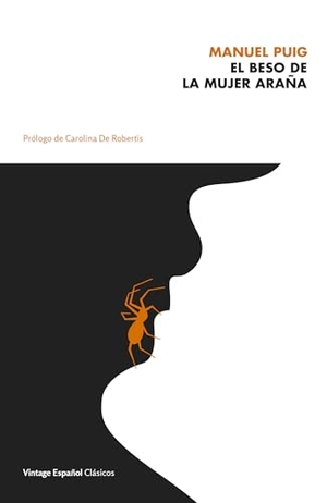 Puig, Manuel. El Beso de la Mujer Araña / The Kiss of the Spider Woman. Prh Grupo Editorial, 2021.