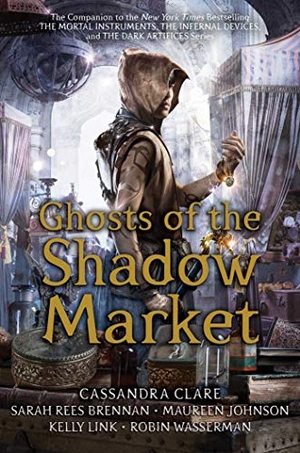 Simon And Schuster / Rees Brennan, Sarah et al. Ghosts of the Shadow Market. Margaret K. McElderry Books, 2020.