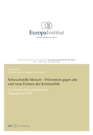 Giger, Stefan / Hirschi, Oliver et al. Schwachstelle Mensch ¿ Prävention gegen alte und neue Formen der Kriminalität - 12. Zürcher Präventionsforum - Tagungsband 2021. buch & netz, 2021.
