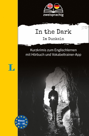 Langenscheidt Krimi zweisprachig Englisch - In the Dark - Im Dunkeln (A1/A2) - Kurzkrimis zum Englischlernen mit Hörbuch und Vokabeltrainer-App. Langenscheidt bei PONS, 2024.