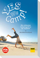 Yes we camp! Die schönsten Campingplätze für Familien in Norddeutschland