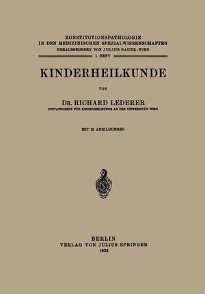 Lederer, Richard. Kinderheilkunde. Springer Berlin Heidelberg, 1924.