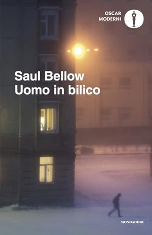 Bellow, Saul. Uomo in bilico. Mondadori, 2025.
