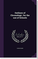 Outlines of Chronology; for the use of Schools