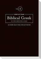 Keep Up Your Biblical Greek in Two Minutes a Day, Volume 2: 365 Selections for Advanced Review