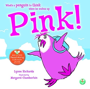 Rickards, Lynne. Pink!. Wacky Bee Books, 2022.