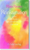 Reinkarnation oder die Illusion der persönlichen Identität