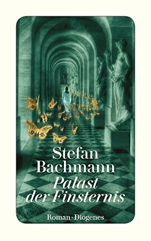 Bachmann, Stefan. Palast der Finsternis. Diogenes Verlag AG, 2019.