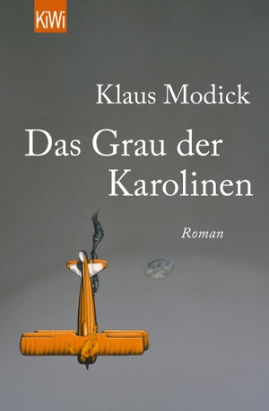 Modick, Klaus. Das Grau der Karolinen. Kiepenheuer & Witsch GmbH, 2016.