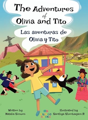 Simons, Natalia. The Adventures of Olivia and Tito / Las aventuras de Olivia y Tito. Bilingo Books, 2024.