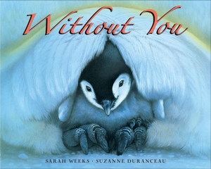 Weeks, Sarah. Without You. HarperCollins, 2007.