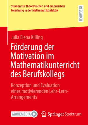 Killing, Julia Elena. Förderung der Motivation im Mathematikunterricht des Berufskollegs - Konzeption und Evaluation eines motivierenden Lehr-Lern-Arrangements. Springer VS, 2025.