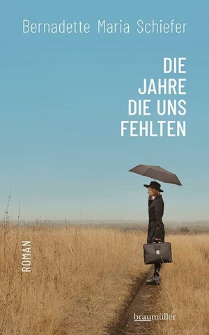Schiefer, Bernadette Maria. Die Jahre die uns fehlten. Braumüller GmbH, 2026.