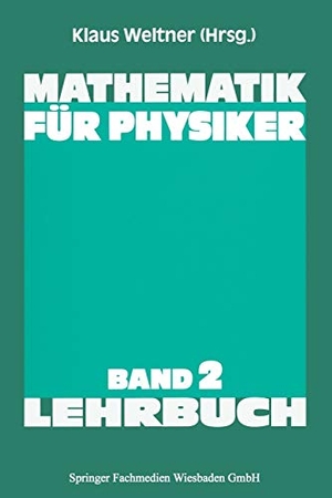 Weltner, Klaus. Mathematik für Physiker - Basiswissen für das Grundstudium der Experimentalphysik. Springer Berlin Heidelberg, 1988.