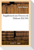 Supplément Aux Oeuvres de Diderot Contenant: Voyage de Hollande