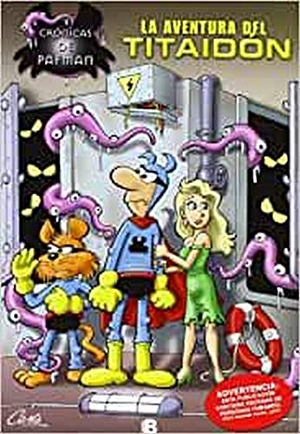 Ramis / Cera. Crónicas de Pafman 2, Aventura del Titaidan. B (Ediciones B), 2013.