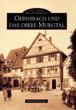 Fieting, Manfred. Gernsbach und das obere Murgtal. Sutton Verlag GmbH, 2016.