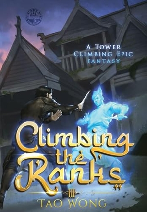 Wong, Tao. Climbing the Ranks 3 - A Tower Climbing Epic Fantasy. Starlit Publishing, 2025.