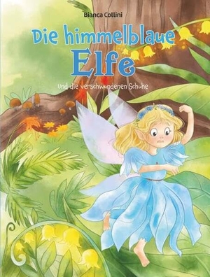 Collini, Bianca. Die himmelblaue Elfe - Und die verschwundenen Schuhe. Buchschmiede, 2025.