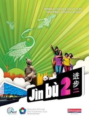Zhu, Xiaoming / Yu Bin. Jin bu Chinese Pupil Book 2 (11-14 Mandarin Chinese). Pearson Education Limited, 2011.