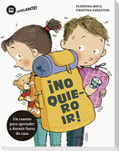 ¡No Quiero Ir!