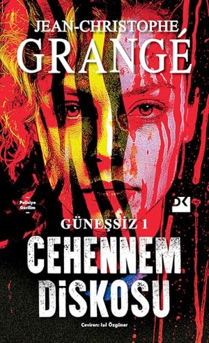 Grange, Jean-Christophe. Günessiz 1 Cehennem Diskosu. Dogan Kitap, 2025.