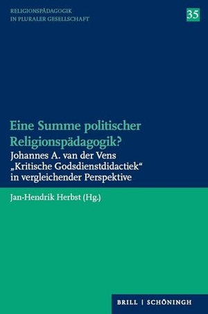 Herbst, Jan-Hendrik (Hrsg.). Eine Summe politischer Religionspädagogik? - Johannes A. van der Vens "Kritische Godsdienstdidactiek" in vergleichender Perspektive. Brill I  Schoeningh, 2024.