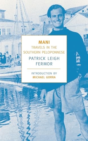 Leigh Fermor, Patrick. Mani: Travels in the Southern Peloponnese. New York Review of Books, 2006.