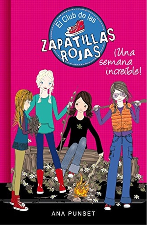 Punset, Ana. El club de las zapatillas rojas 5. Una semana increíble. Montena, 2015.