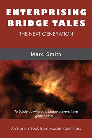 Smith, Marc. Enterprising Bridge Tales - The Next Generation. Master Point Press, 2018.