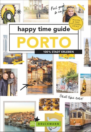 Oskam, Pierre / Dam, Femke et al. happy time guide Porto - 100 % Stadt erleben. Bruckmann Verlag GmbH, 2024.