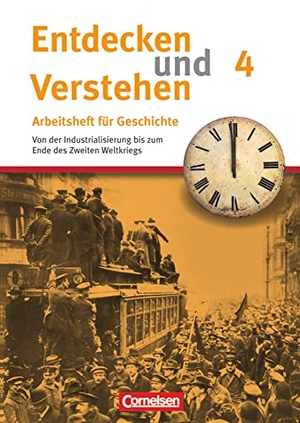Schneider, Hagen. Entdecken und Verstehen. Arbeitsheft 4 mit Lösungsheft. Neubearbeitung - Von der Industrialisierung bis zum Ende des Zweiten Weltkriegs - Arbeitsheft mit Lösungsheft. Cornelsen Verlag GmbH, 2009.