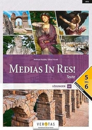 Kautzky, Wolfram / Hissek, Oliver et al. Medias in res! Latein für den Anfangsunterricht - AHS: 5. bis 6. Klasse -  Schülerbuch - Mit Texten zu den Einstiegsmodulen. Für das sechsjährige Latein.. Veritas Verlag, 2021.