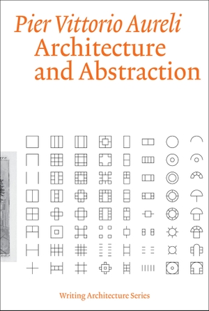 Aureli, Pier Vittorio. Architecture and Abstraction. The MIT Press, 2023.