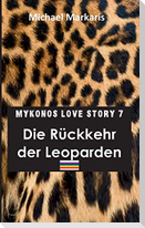 Mykonos Love Story 7 - Die Rückkehr der Leoparden