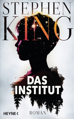 King, Stephen. Das Institut. Heyne Verlag, 2019.