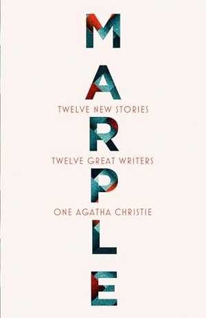Christie, Agatha / McDermid, Val et al. Marple: Twelve New Stories. HarperCollins Publishers, 2022.