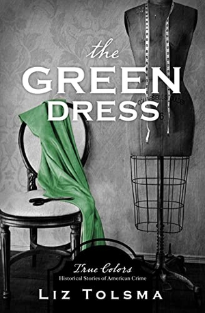 Tolsma, Liz. The Green Dress. Barbour Publishing, 2020.