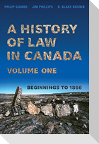 A History of Law in Canada, Volume One