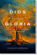 El Dios de Toda Gloria